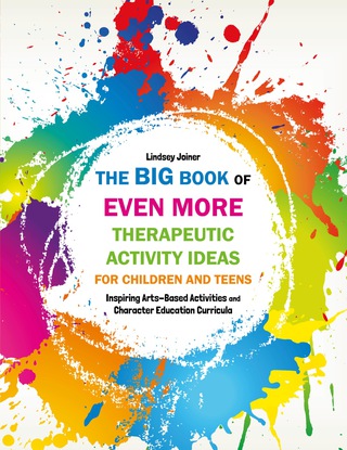 Cover image: The Big Book of EVEN MORE Therapeutic Activity Ideas for Children and Teens 9781849057493