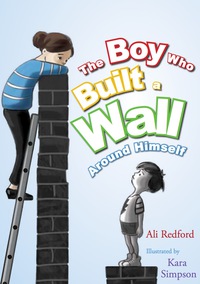 Cover image: The Boy Who Built a Wall Around Himself 9781849056830