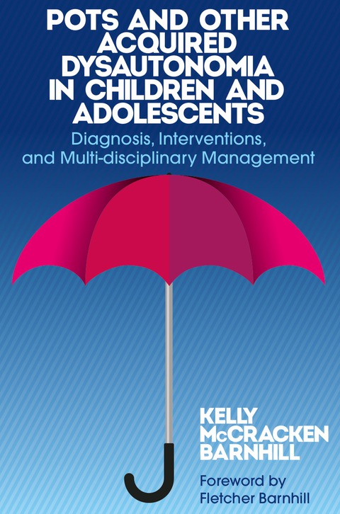 POTS and Other Acquired Dysautonomia in Children and Adolescents: Diagnosis, Interventions, and Multi-disciplinary Management - FULL INSTANT DOWNLOAD | PDF DOCX EPUB