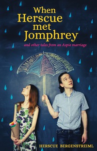 Omslagafbeelding: When Herscue Met Jomphrey and Other Tales from an Aspie Marriage 9781849056960