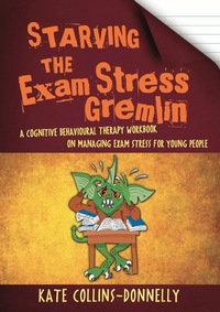 表紙画像: Starving the Exam Stress Gremlin 9781849056984