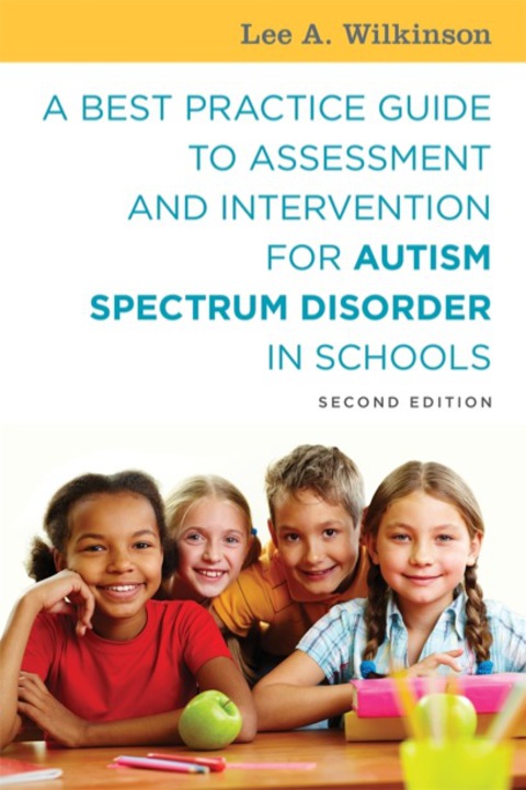 A Best Practice Guide to Assessment and Intervention for Autism Spectrum Disorder in Schools, 2nd Edition - FULL INSTANT DOWNLOAD | PDF DOCX EPUB