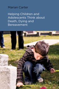 صورة الغلاف: Helping Children and Adolescents Think about Death, Dying and Bereavement 9781785920110