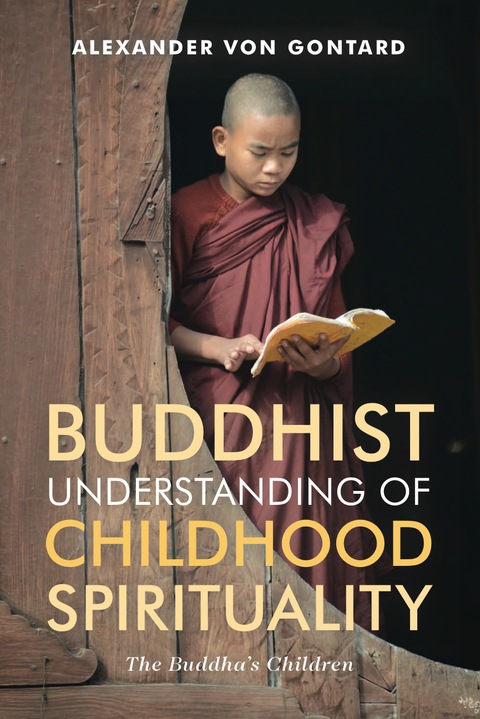 Buddhist Understanding of Childhood Spirituality: The Buddha's Children - FULL INSTANT DOWNLOAD | PDF DOCX EPUB