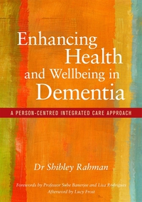 Cover image: Enhancing Health and Wellbeing in Dementia 9781785920370