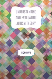 Cover image: Understanding and Evaluating Autism Theory 9781785920509