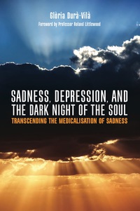 Cover image: Sadness, Depression, and the Dark Night of the Soul 9781785920561