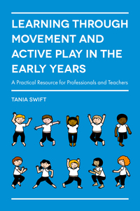 Cover image: Learning through Movement and Active Play in the Early Years 9781785920851