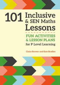 表紙画像: 101 Inclusive and SEN Maths Lessons 9781785921018