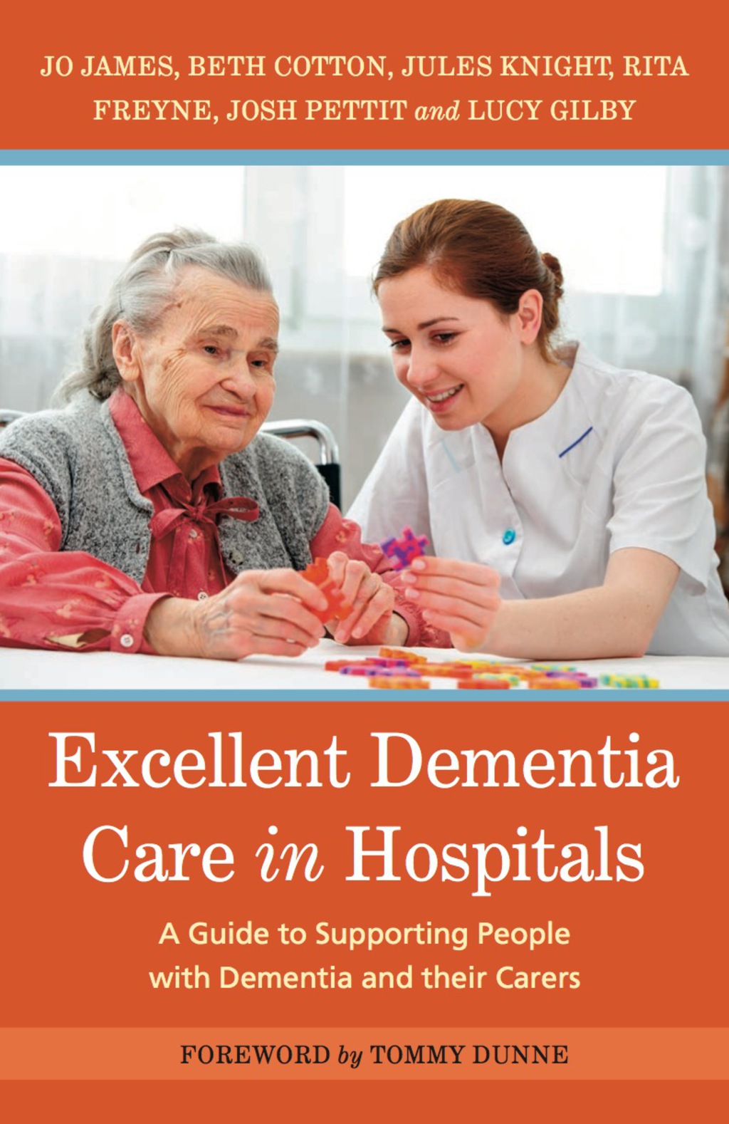 Excellent Dementia Care in Hospitals A Guide to Supporting People with Dementia and their Carers