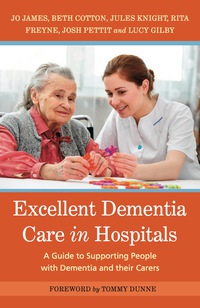 Cover image: Excellent Dementia Care in Hospitals 9781785921087