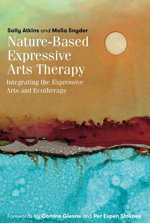 Nature-Based Expressive Arts Therapy: Integrating the Expressive Arts and Ecotherapy - FULL INSTANT DOWNLOAD | PDF DOCX EPUB