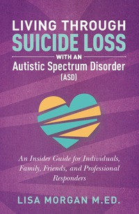 Imagen de portada: Living Through Suicide Loss with an Autistic Spectrum Disorder (ASD) 9781785927294