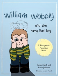 表紙画像: William Wobbly and the Very Bad Day 9781785921513