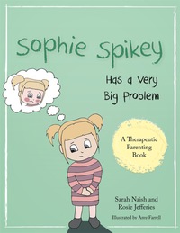 Cover image: Sophie Spikey Has a Very Big Problem 9781785921414