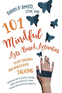 Imagen de portada: 101 Mindful Arts-Based Activities to Get Children and Adolescents Talking 9781785927317