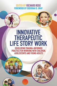 表紙画像: Innovative Therapeutic Life Story Work 9781785921858