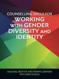 Cover image: Counselling Skills for Working with Gender Diversity and Identity 9781785927416