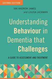 Cover image: Understanding Behaviour in Dementia that Challenges, Second Edition 2nd edition 9781785922640