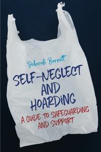 Cover image: Self-Neglect and Hoarding 9781785922725