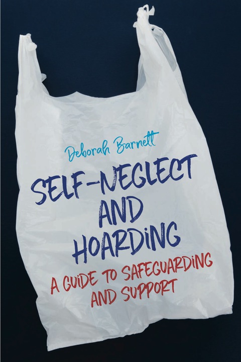 Self-Neglect and Hoarding: A Guide to Safeguarding and Support - FULL INSTANT DOWNLOAD | PDF DOCX EPUB