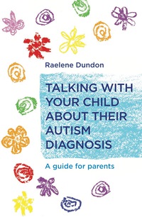 Cover image: Talking with Your Child about Their Autism Diagnosis 9781785922770