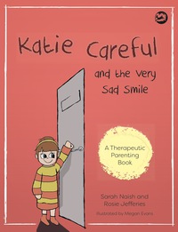 Omslagafbeelding: Katie Careful and the Very Sad Smile 9781785923043