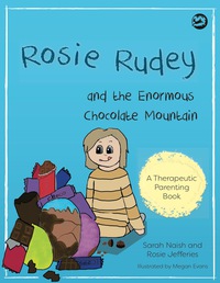 Cover image: Rosie Rudey and the Enormous Chocolate Mountain 9781785923029