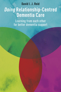 Cover image: Doing Relationship-Centred Dementia Care 9781785923067