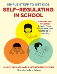 Cover image: Simple Stuff to Get Kids Self-Regulating in School 9781785927614