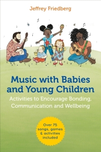 صورة الغلاف: Music with Babies and Young Children 9781785927645