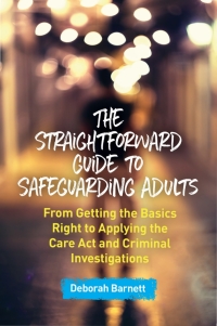 Cover image: The Straightforward Guide to Safeguarding Adults 9781785923272