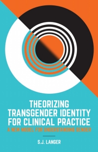 صورة الغلاف: Theorizing Transgender Identity for Clinical Practice 9781785927652