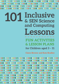 Imagen de portada: 101 Inclusive and SEN Science and Computing Lessons 9781785923661