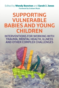 表紙画像: Supporting Vulnerable Babies and Young Children 9781785923708