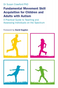 Imagen de portada: Fundamental Movement Skill Acquisition for Children and Adults with Autism 9781785923722