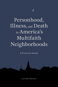 Omslagafbeelding: Personhood, Illness, and Death in America's Multifaith Neighborhoods 9781785927843