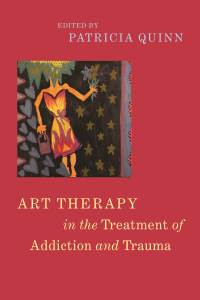 Cover image: Art Therapy in the Treatment of Addiction and Trauma 1st edition 9781785927867