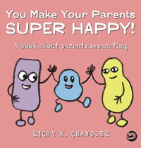 صورة الغلاف: You Make Your Parents Super Happy! 9781785924149