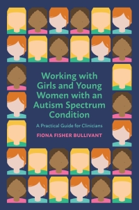 صورة الغلاف: Working with Girls and Young Women with an Autism Spectrum Condition 9781785924200