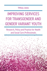 Cover image: Improving Services for Transgender and Gender Variant Youth 9781785924255