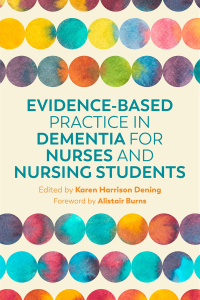 Cover image: Evidence-Based Practice in Dementia for Nurses and Nursing Students 9781785924293
