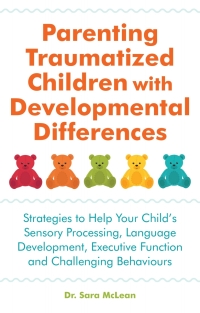 صورة الغلاف: Parenting Traumatized Children with Developmental Differences 9781785924330