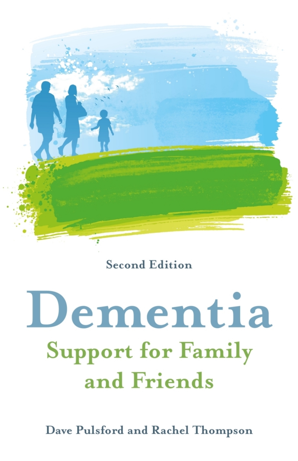 Dementia – Support for Family and Friends, Second Edition 2nd Edition
