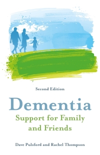 表紙画像: Dementia - Support for Family and Friends, Second Edition 2nd edition 9781785924378