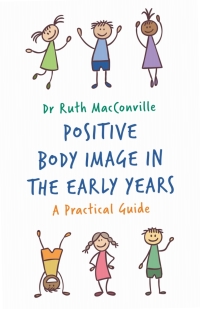 Omslagafbeelding: Positive Body Image in the Early Years 9781785924590