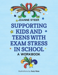 Imagen de portada: Supporting Kids and Teens with Exam Stress in School 9781785924675