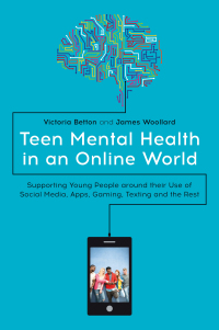 Cover image: Teen Mental Health in an Online World 9781785924682