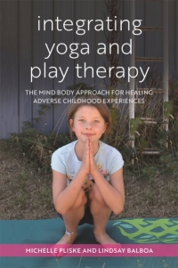 Titelbild: Integrating Yoga and Play Therapy 9781785928123