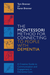 Cover image: The Montessori Method for Connecting to People with Dementia 9781785928130